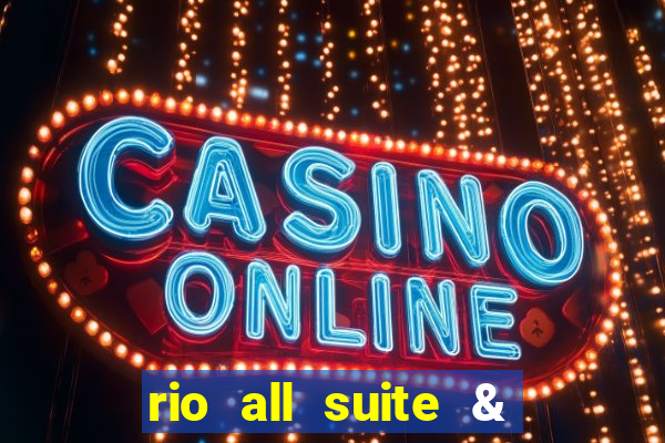 rio all suite & casino hotel