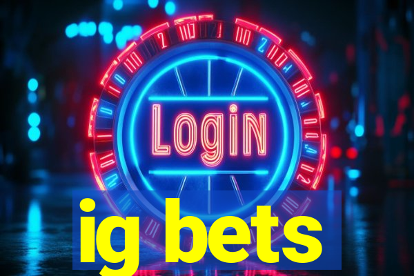 ig bets