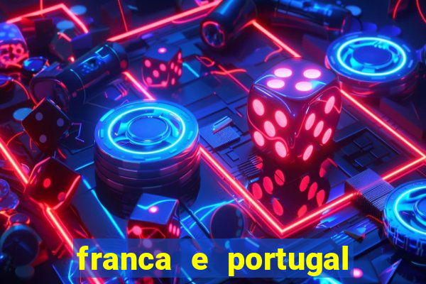 franca e portugal onde assistir