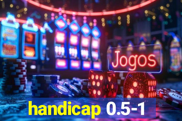 handicap 0.5-1