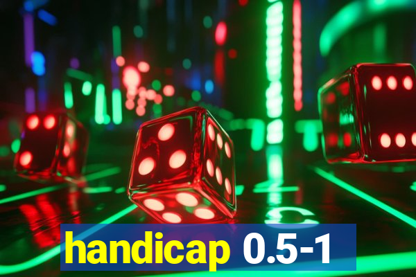 handicap 0.5-1