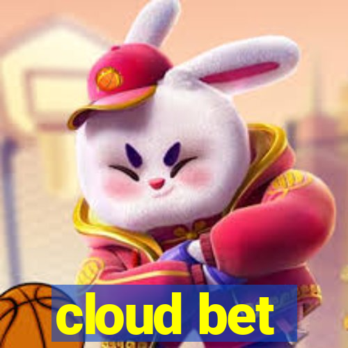 cloud bet