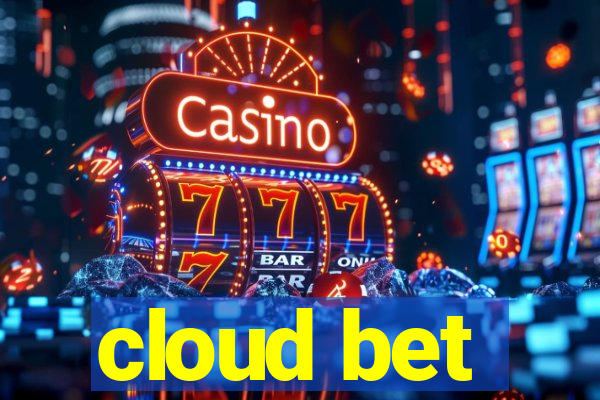 cloud bet