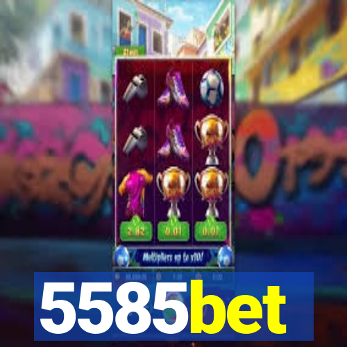 5585bet