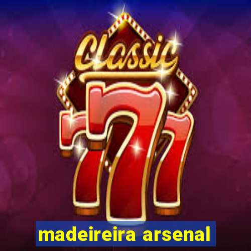 madeireira arsenal