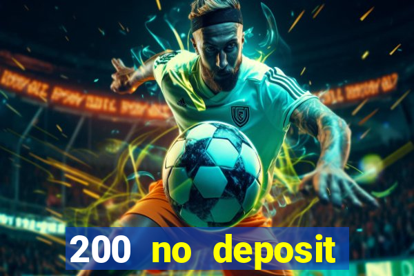 200 no deposit bonus casino