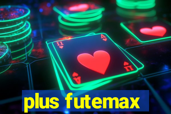 plus futemax