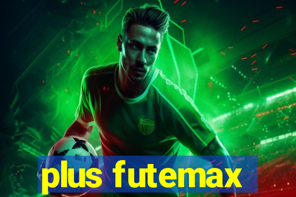 plus futemax