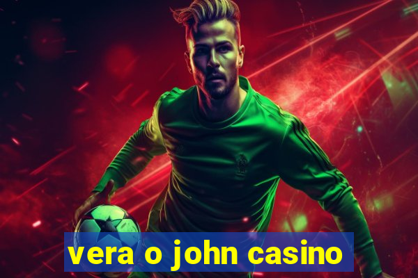 vera o john casino