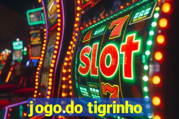 jogo.do tigrinho