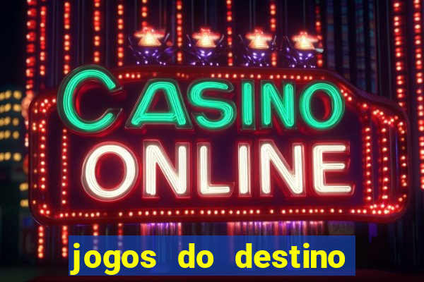 jogos do destino onde assistir