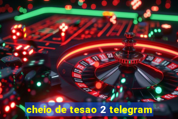 cheio de tesao 2 telegram