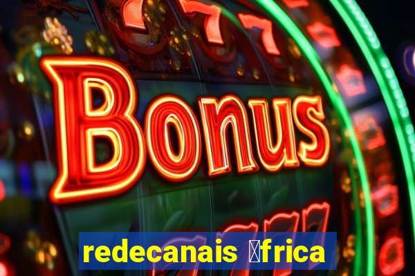 redecanais 谩frica