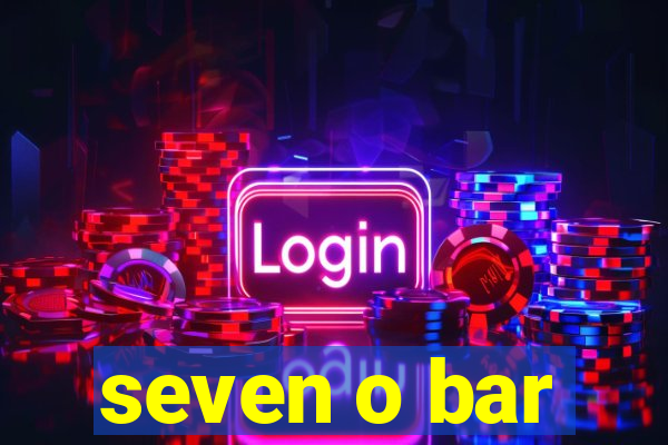 seven o bar