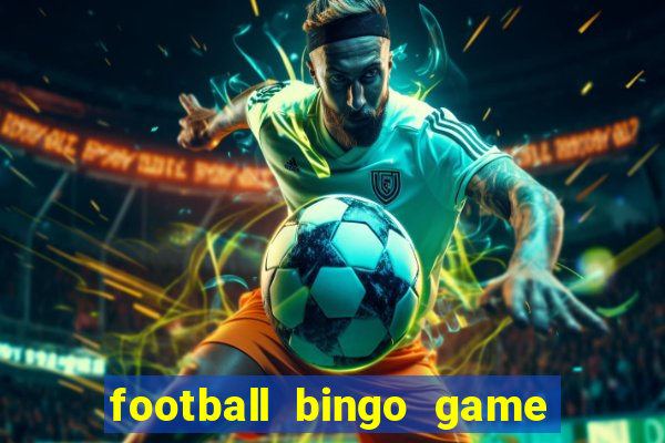 football bingo game - play now