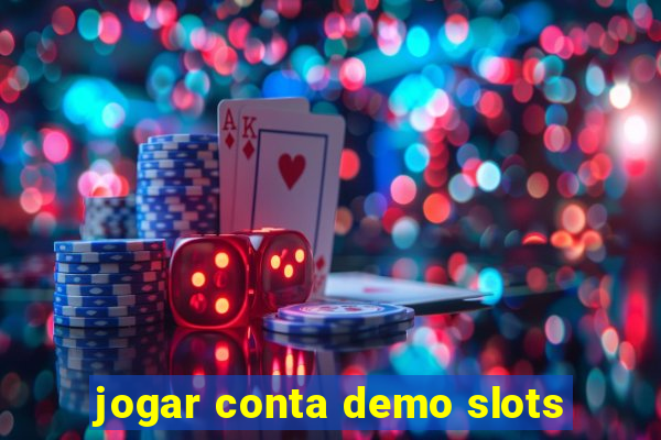 jogar conta demo slots