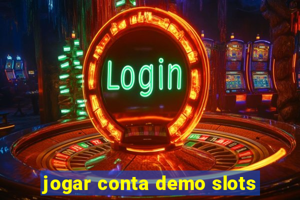 jogar conta demo slots