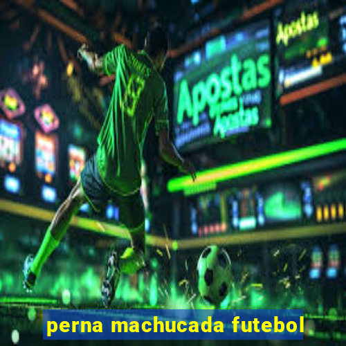 perna machucada futebol