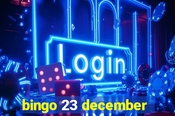 bingo 23 december