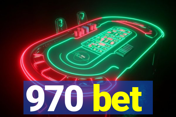 970 bet