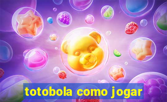 totobola como jogar