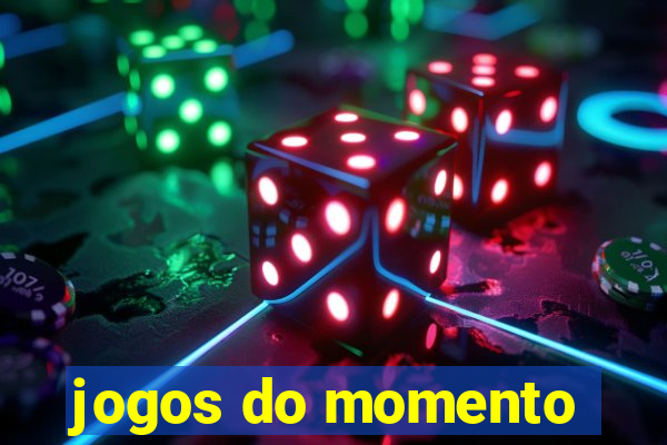 jogos do momento