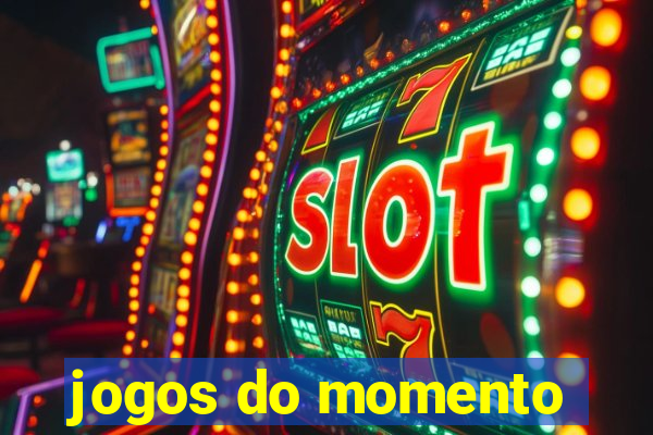 jogos do momento