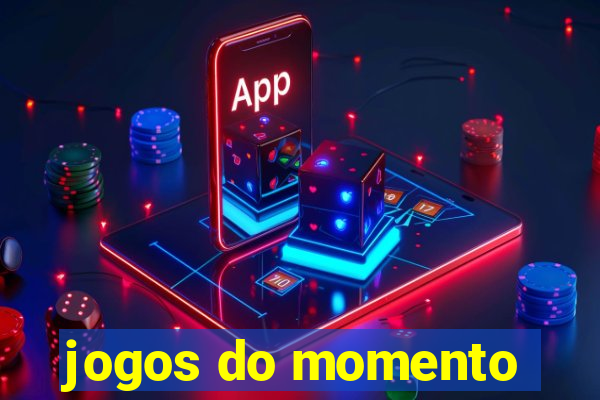 jogos do momento