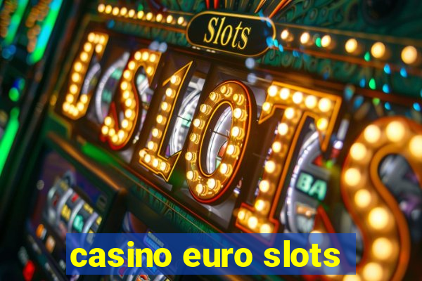 casino euro slots