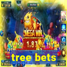 tree bets