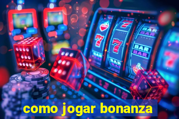 como jogar bonanza