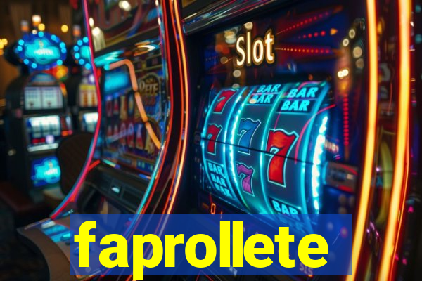 faprollete