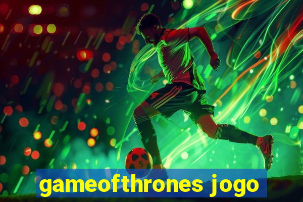 gameofthrones jogo