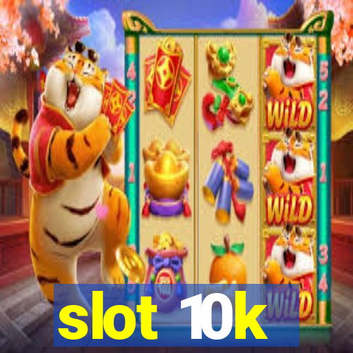 slot 10k