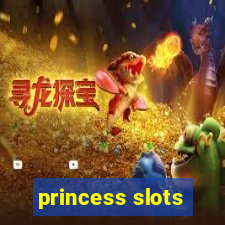 princess slots