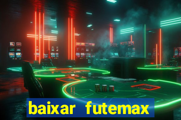 baixar futemax futebol ao vivo