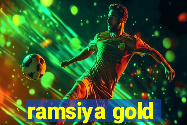 ramsiya gold