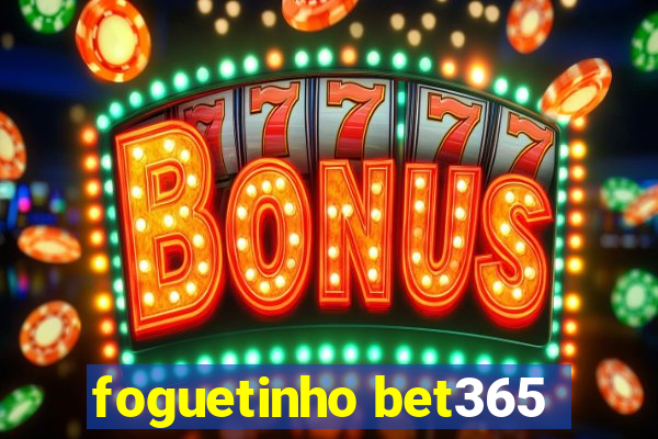 foguetinho bet365