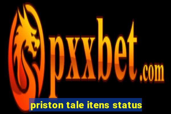 priston tale itens status