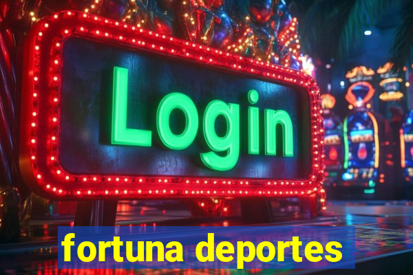 fortuna deportes