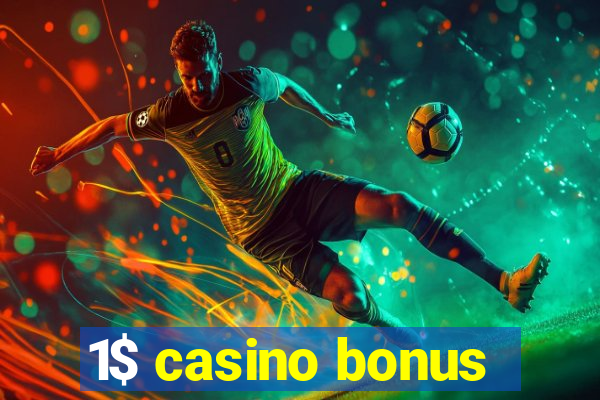 1$ casino bonus