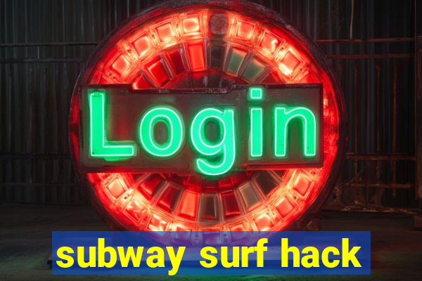 subway surf hack