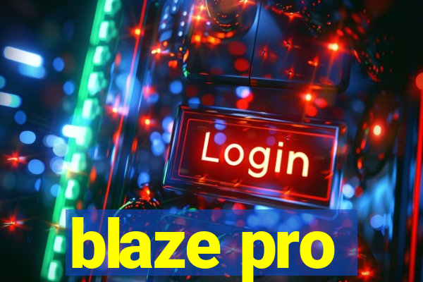 blaze pro