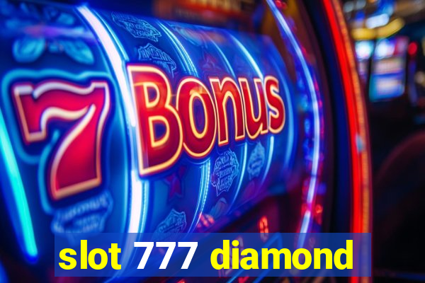 slot 777 diamond