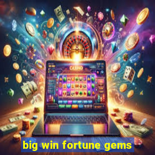 big win fortune gems