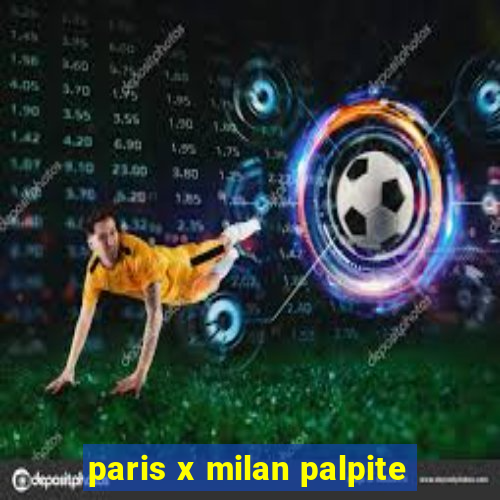 paris x milan palpite