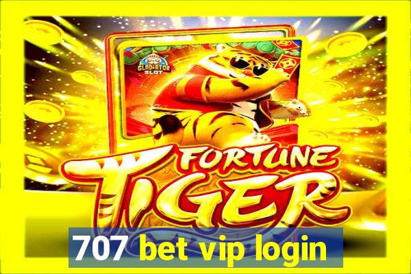 707 bet vip login