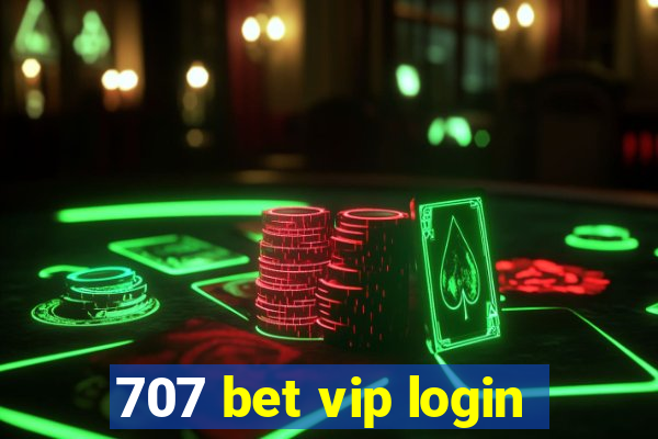 707 bet vip login