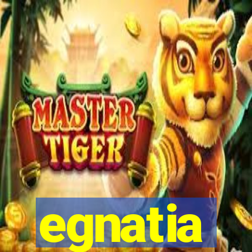 egnatia