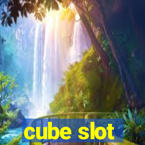 cube slot